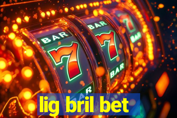 lig bril bet